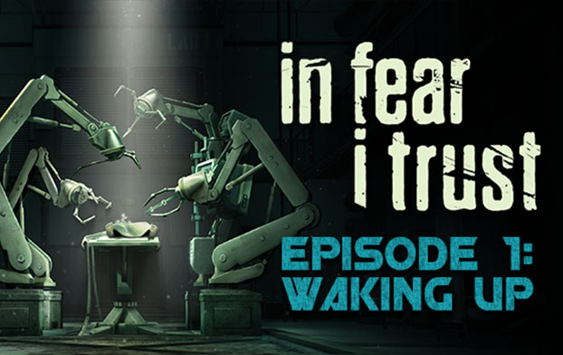 In Fear I Trust - Episode 1: Waking Up